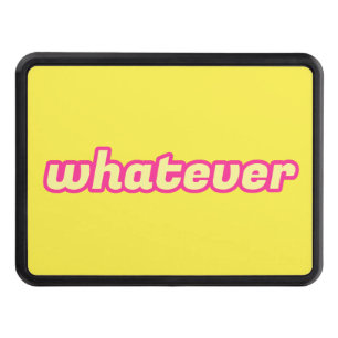 The 'Whatever' Art Hitch Cover