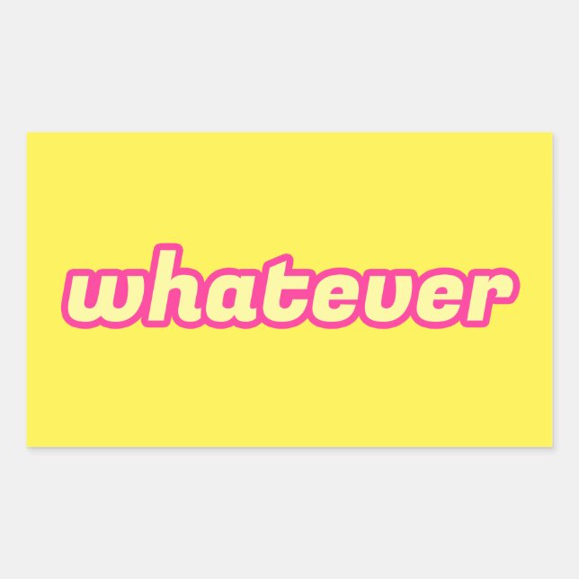 The 'Whatever' Art Rectangular Sticker (Front)