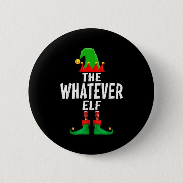 The Whatever Elf Matching Family Christmas  Button (Front)