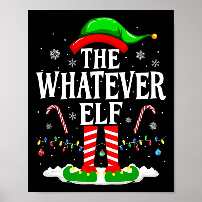 The Whatever Elf Xmas Funny Matching Family Group  Poster (Front)