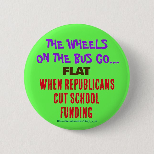 THE WHEELS ON THE BUS GO FLAT WHEN REPUBLICANS CUT BUTTON (Front)