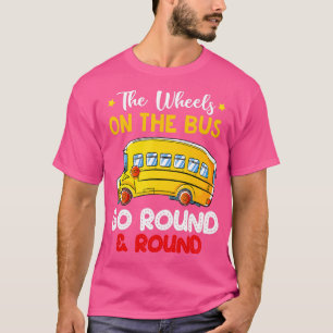 The Wheels On The Bus Go School Bus Driver Back To T-Shirt