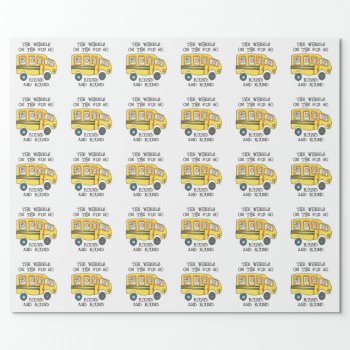 The Wheels On The Bus Wrapping Paper by greatnotions at Zazzle