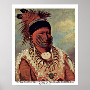 The White Cloud Head Chief Of The Iowa Poster