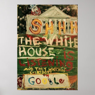 THE WHITE HOUSE IS LISTENING POSTER