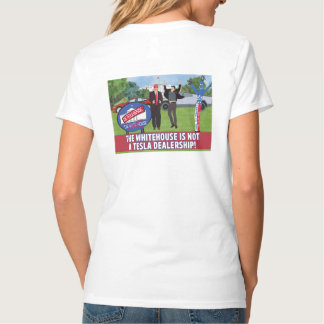 The White House is Not a Tesla Dealership T-Shirt