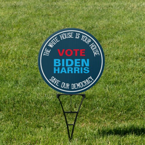 The White House is YOUR House Biden Harris Yard Sign