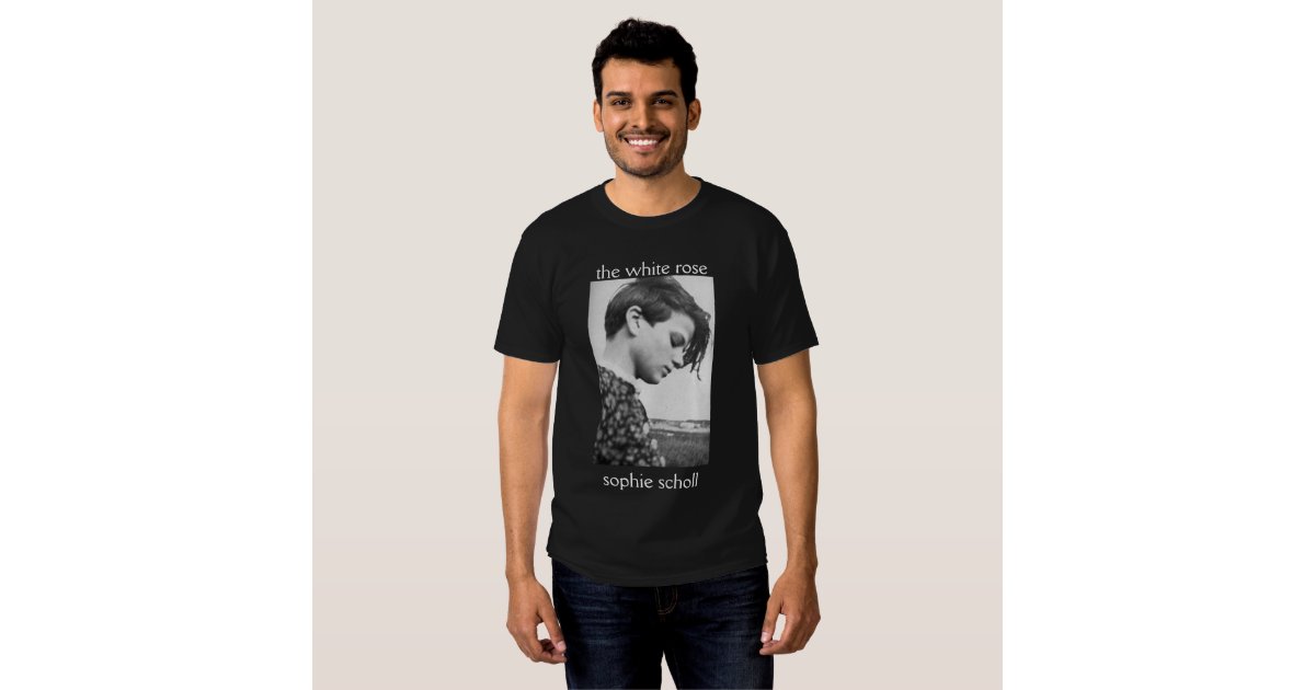 the white rose, sophie scholl shirts | Zazzle