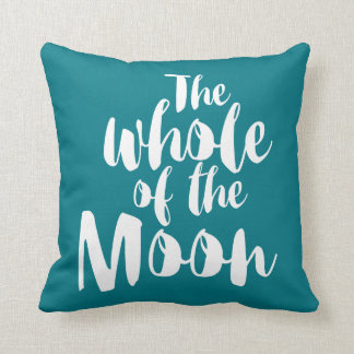 “The whole of the moon " Throw Pillow