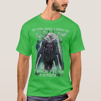 The Whole World is Against Me Drizzt DoUrden Drow T-Shirt