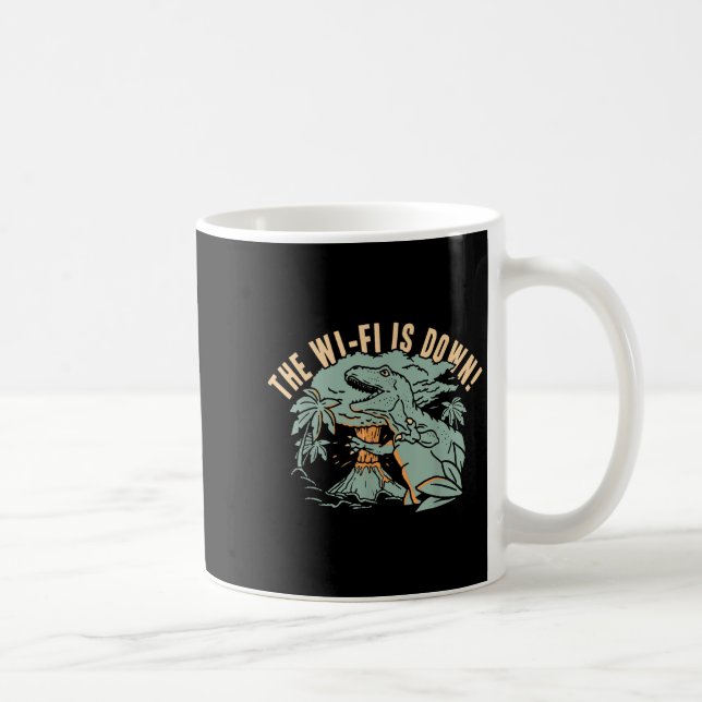 The Wi-fi Is Down! For Mens Women Boys Girls Funny Coffee Mug (Right)