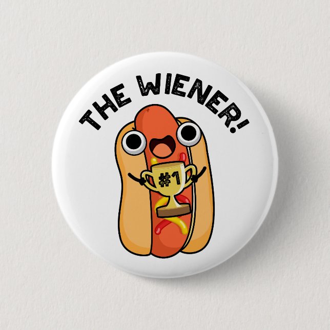 The Wiener Funny Winner Hot Dog Pun  Button (Front)