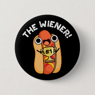 The Wiener Funny Winner Hot Dog Pun Dark BG Button