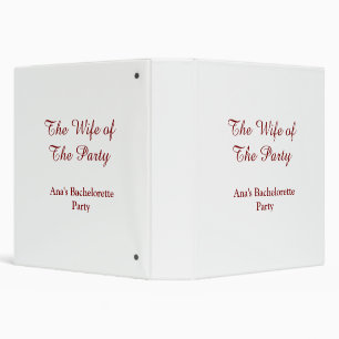 The wife of the party bachelorette party name date 3 ring binder