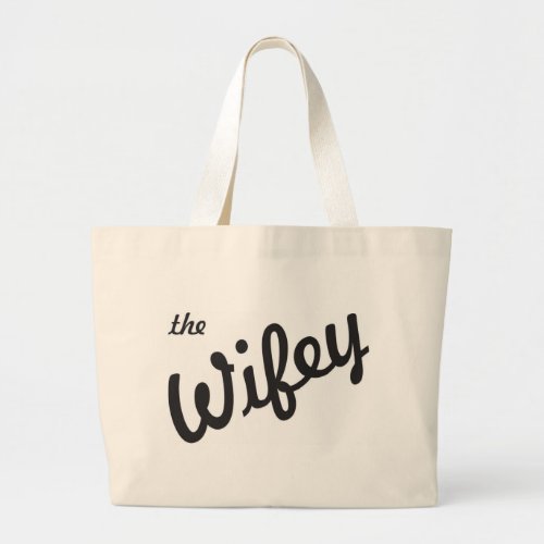 The Wifey Large Tote Bag