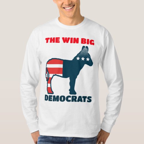 The Win Big Democrats T_Shirt