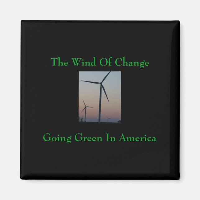 The Wind Of Change Go Green T Shirt  Magnet (Front)