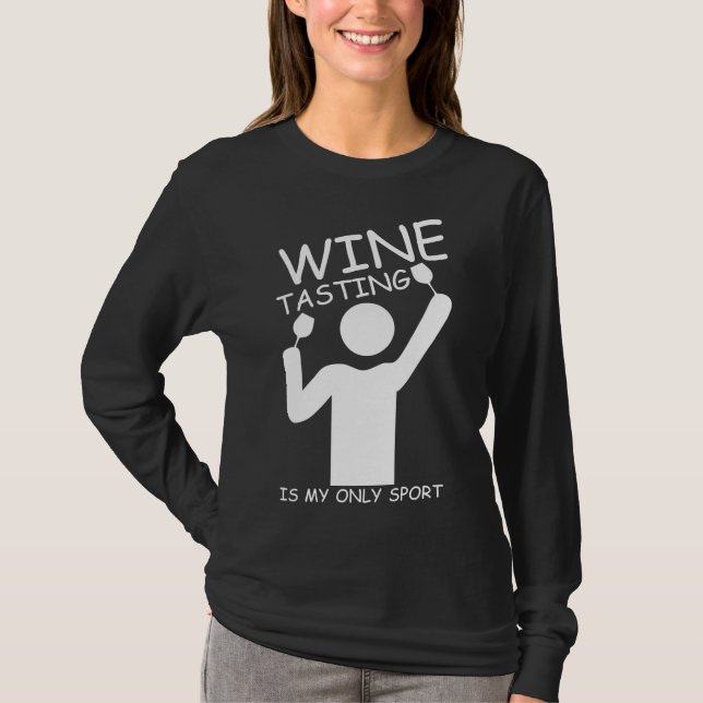 The Wine Tasting Is My Sport Wine Vino T-Shirt (Front)