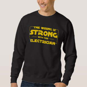 The Wiring Is Strong with This Electrician Sweatshirt