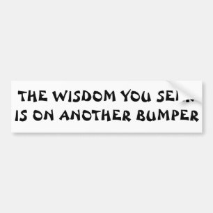 The Wisdom You Seek Fortune Cookie Bumper Sticker