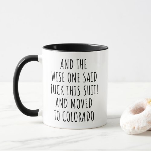  The Wise One Said Colorado Mug