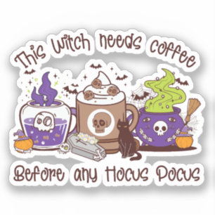 The Witch Needs Coffee - Coffee Lover Sticker