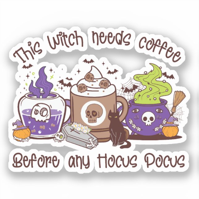 The Witch Needs Coffee - Coffee Lover Sticker (Front)