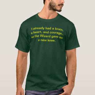 "The Wizard Gave Me A New Knee" T-shirt