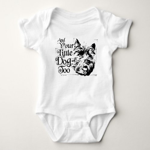 The Wizard Of Oz  And Your Little Dog Too Baby Bodysuit