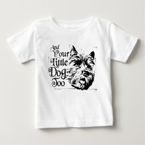 The Wizard Of Ozâ  And Your Little Dog Too Baby T_Shirt