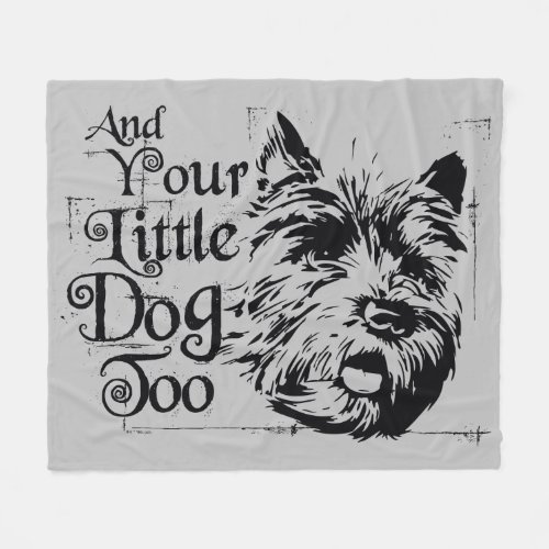 The Wizard Of Oz  And Your Little Dog Too Fleece Blanket