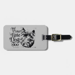 The Wizard Of Oz™   And Your Little Dog, Too Luggage Tag