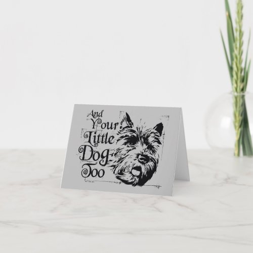 The Wizard Of Oz  And Your Little Dog Too Note Card