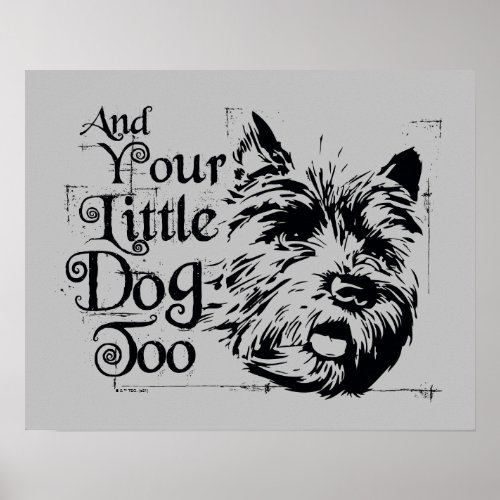 The Wizard Of Oz  And Your Little Dog Too Poster