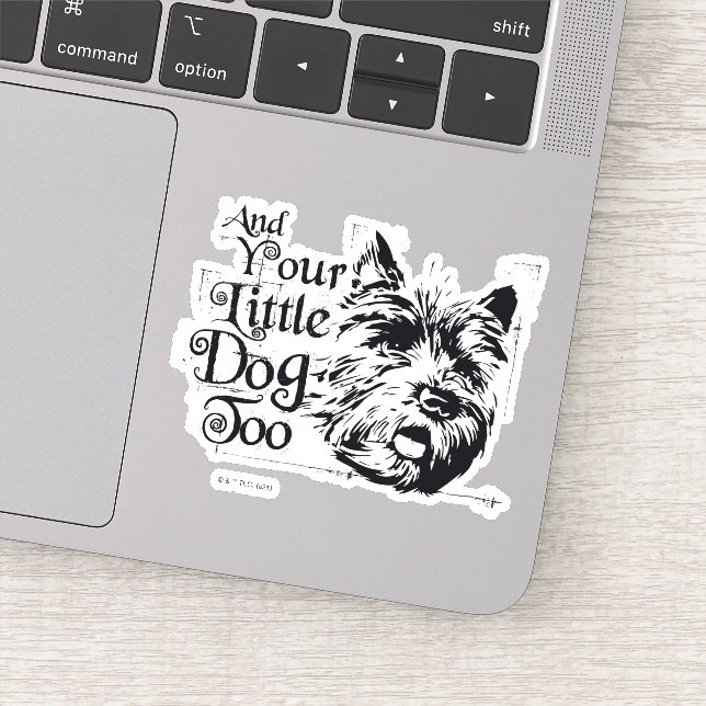 The Wizard Of Oz™ | And Your Little Dog, Too Sticker (Detail)