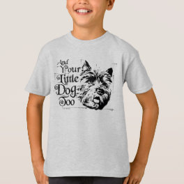 The Wizard Of Oz™ And Your Little Dog, Too T-Shirt