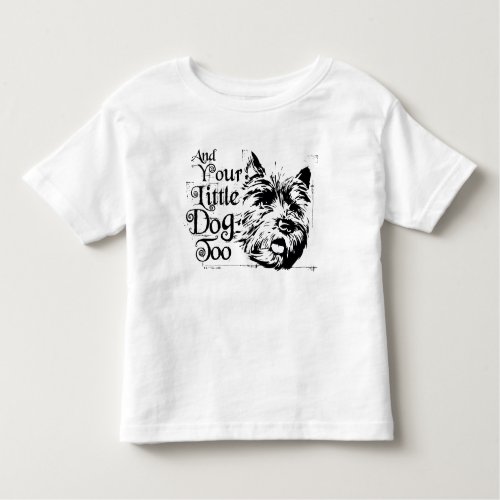 The Wizard Of Oz  And Your Little Dog Too Toddler T_shirt
