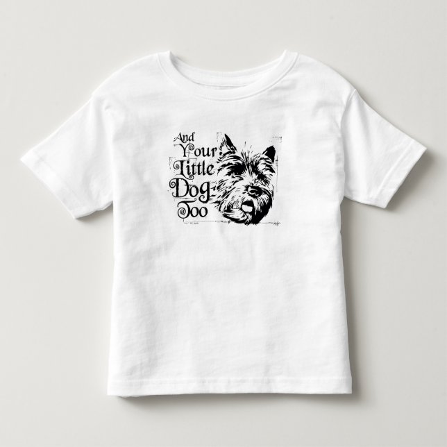 The Wizard Of Oz™ | And Your Little Dog, Too Toddler T-shirt (Front)