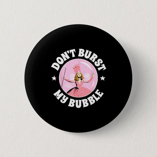 The Wizard Of Oz - Don't Burst My Bubble  Button (Front)