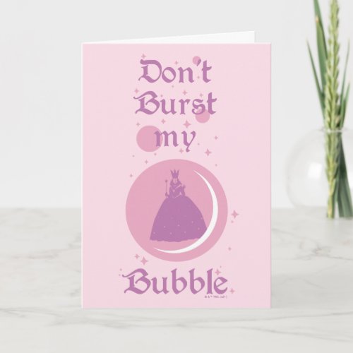 The Wizard Of Oz  Dont Burst My Bubble Card