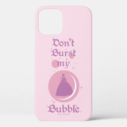 The Wizard Of Oz  Dont Burst My Bubble iPhone 12 Case