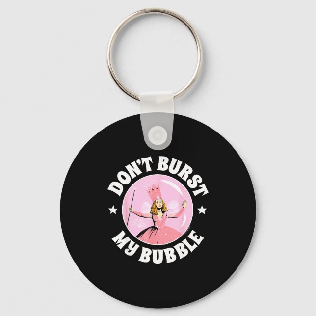 The Wizard Of Oz - Don't Burst My Bubble  Keychain (Front)