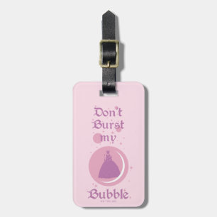 The Wizard Of Oz™ Don't Burst My Bubble Luggage Tag