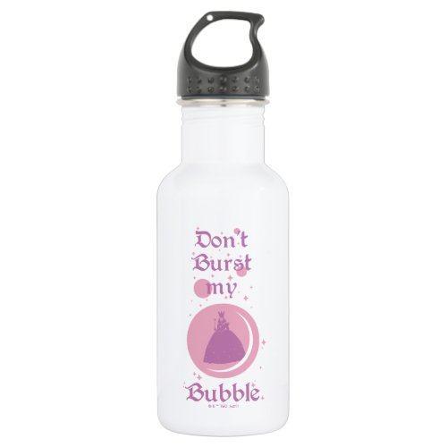 The Wizard Of Oz  Dont Burst My Bubble Stainless Steel Water Bottle