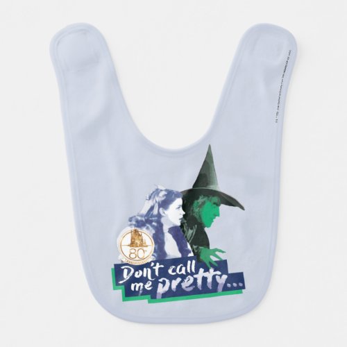 The Wizard Of Oz  Dont Call Me Pretty Baby Bib