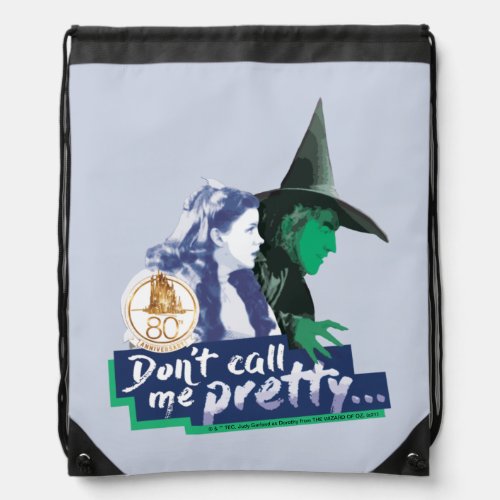 The Wizard Of Oz  Dont Call Me Pretty Drawstring Bag