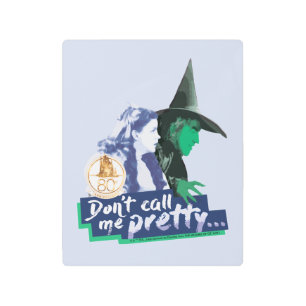 The Wizard Of Oz™   Don't Call Me Pretty Metal Print