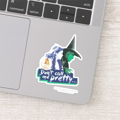 The Wizard Of Oz  Dont Call Me Pretty Sticker