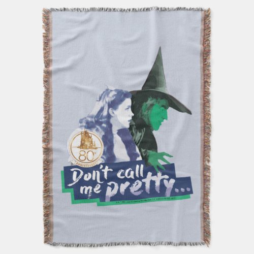 The Wizard Of Oz  Dont Call Me Pretty Throw Blanket