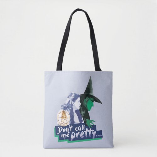 The Wizard Of Oz  Dont Call Me Pretty Tote Bag